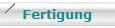 Fertigung